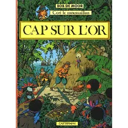 livre bob de moor cori le moussaillon cap sur l or