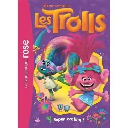 livre les trolls tome 1 super casting