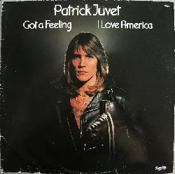 vinyle patrick juvet got a feeling i love america (1978, circled blue/white/red black labels, offset france, vinyl)