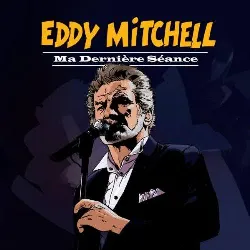 cd eddy mitchell ma dernière séance