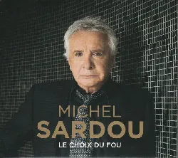 cd michel sardou le choix du fou (2017, dig., cd)