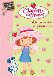 livre charlotte aux fraises tome 3  a la recherche du printemps