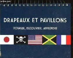 livre drapeaux et pavillons voyager, decouvrir, apprendre