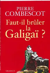 livre faut il brûler la galigaï