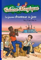 livre la cabane magique tome 37 le jeune chanteur de jazz