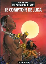 livre les passagers du vent tome 3 le comptoir de juda