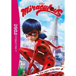 livre miraculous, tome 1 : une super baby - sitter