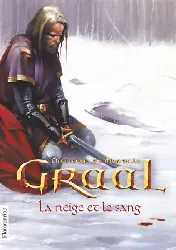 livre graal 2/la neige et le sang