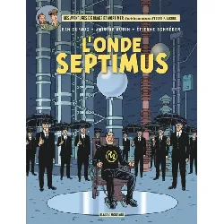 bd l'onde septimus tome 22 - les aventures de blake et mortimer - editions blake et mortimer