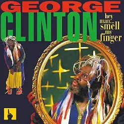 cd george clinton hey man ... smell my finger (1993)