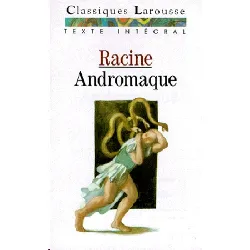 livre andromaque racine larousse 1994