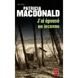 livre j'ai épousé un inconnu patricia macdonald - le livre de poche