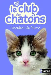 livre le club des chatons tome 10 l'accident de plume