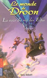 livre le monde de droon tome 9 la tour du roi des elfes