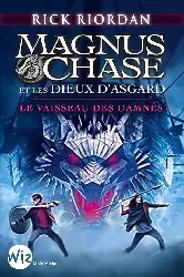 livre magnus chase et les dieux d'asgard tome 3: le vaisseau des damnés