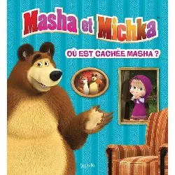 livre masha et michka où est cachée