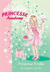 livre princesse academy tome 6 emilie et l'apprentie fée