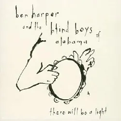 cd ben harper and the blind boys of alabama, there will be a light, cd