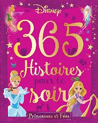 livre 365 histoires pour le soir princesses et fées