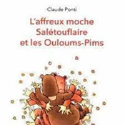 livre l'affreux moche salétouflaire et les ouloums-pims