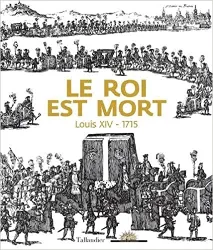 livre le roi est mort : louis xiv - 1715