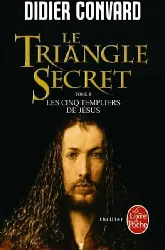 livre le triangle secret tome 2 les cinq templiers de jésus