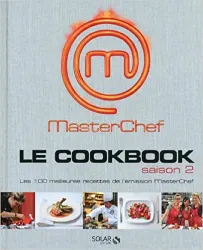 livre masterchef le cookbook saison 2 : les 100 meilleures recettes de l'émission masterchef