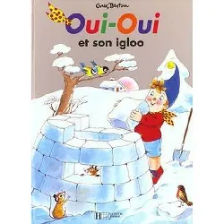 livre oui - oui : oui - oui et son igloo