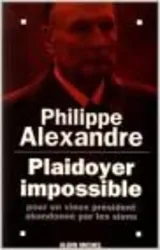 livre plaidoyer impossible pour un vieux président abandonné par les siens