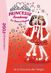 livre princesse academy 13 princesse charlotte et la fantaisie des neiges