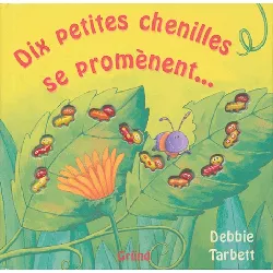 livre dix petites chenilles se promenent... - edition grund