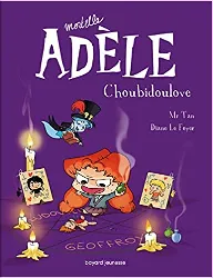 livre mortelle adèle, tome 10 : choubidoulove