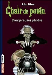 livre chair de poule , tome 03: dangereuses photos