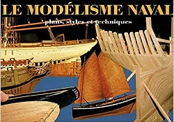 livre le modélisme naval : plans, styles et techniques