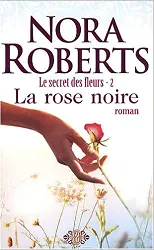 livre le secret des fleurs, tome 2 : la rose noire