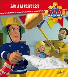 livre sam le pompier / sam à la rescousse