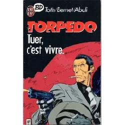 livre torpedo, tome 1 : tuer, c'est vivre