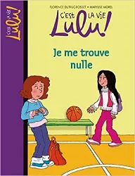 livre c'est la vie lulu !, tome 9 : je me trouve nulle