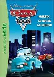 livre cars toon : martin, le roi de la course