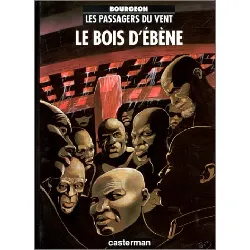 livre les passagers du vent: le bois d'ébène.