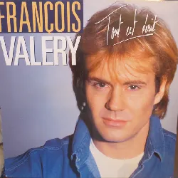 vinyle françois valéry - tout est écrit (1991)