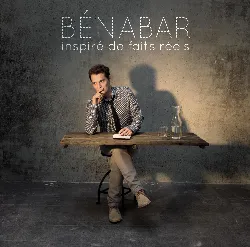 cd bénabar - inspiré de faits réels (2014)