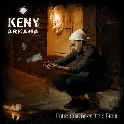 cd keny arkana - entre ciment et belle etoile (2013)