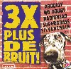 cd various - 3x plus de bruit! (1997)