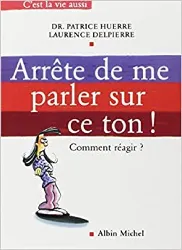 livre arrête de me parler sur ce ton ! comment réagir ?