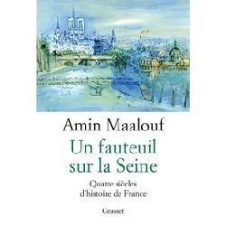 livre un fauteuil sur la seine : quatre siècles d'histoire de france