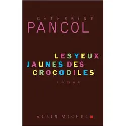 livre katherine pancol les yeux jaunes des crocodiles