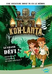 livre koh - lanta tome 1 - le grand défi !