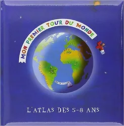 livre mon premier tour du monde. l'atlas des 5 - 8 ans