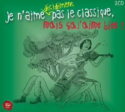 cd  - je n'aime décidement pas le classique, mais ca j'aime bien ! (2010 - 10 - 25)